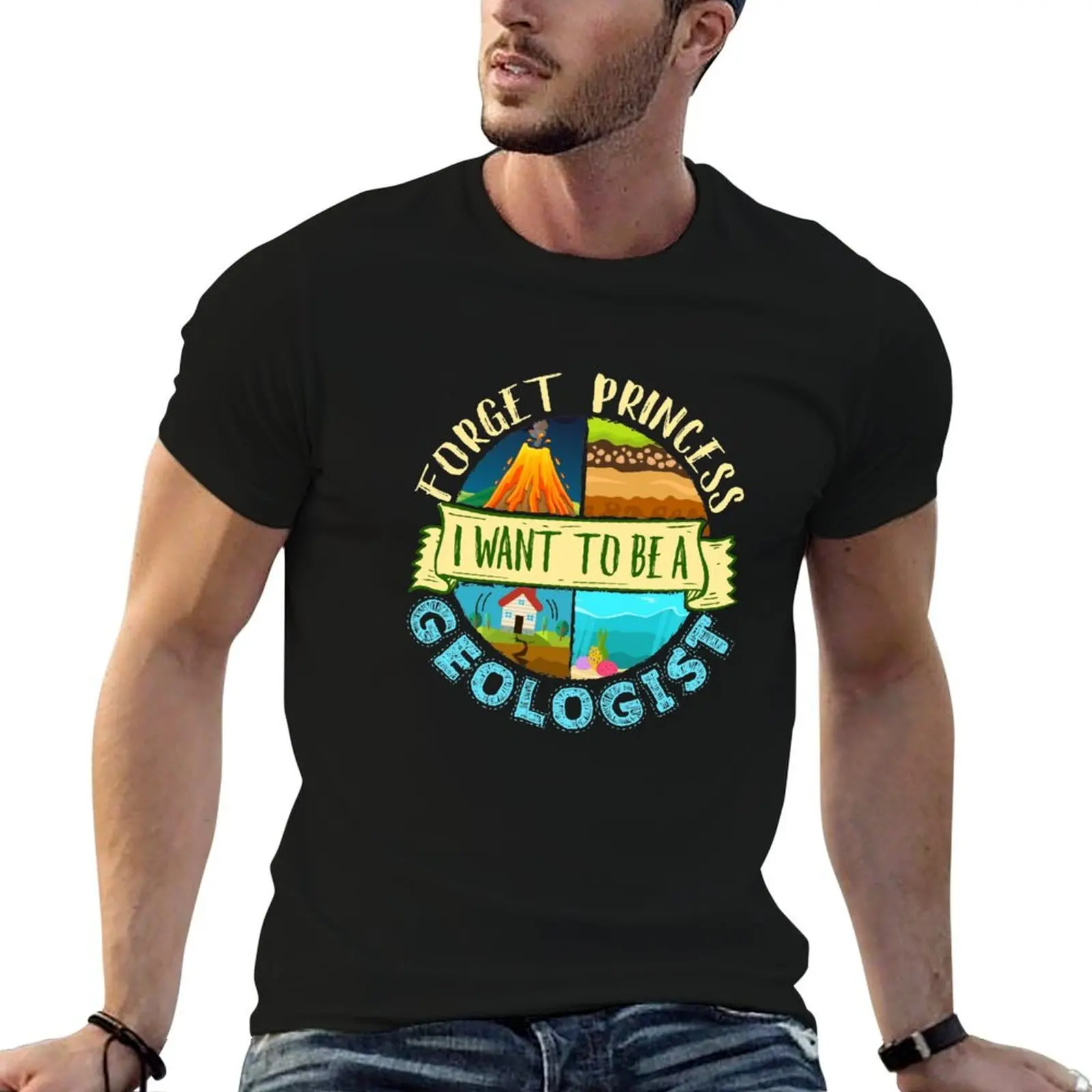 Forget Princess I Want to Be a Geologist T-Shirt customs design your own gifts for boyfriend t shirts for men graphic
