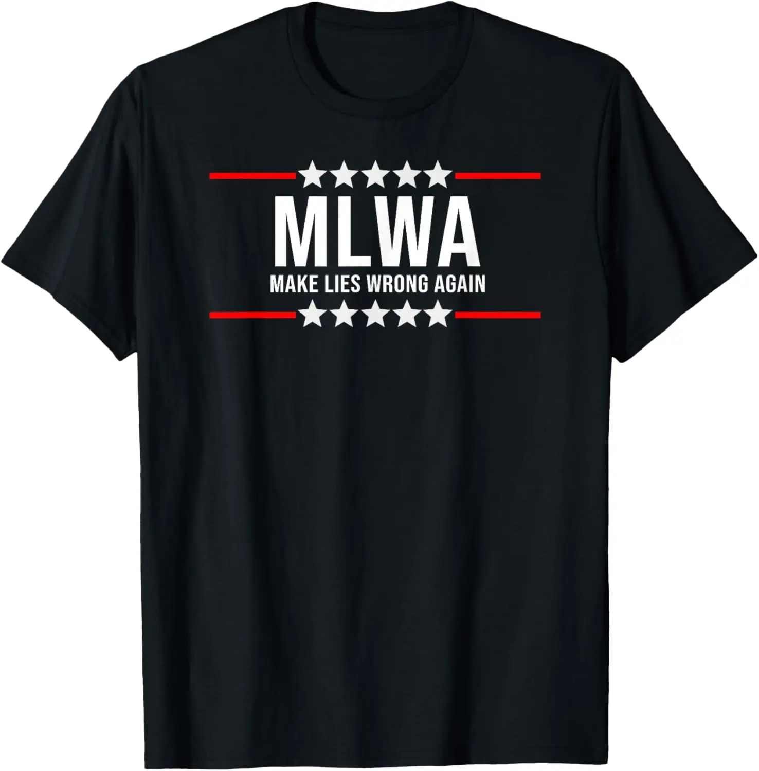 MLWA EQUALS MAKE LIES WRONG AGAIN T-SHIRT