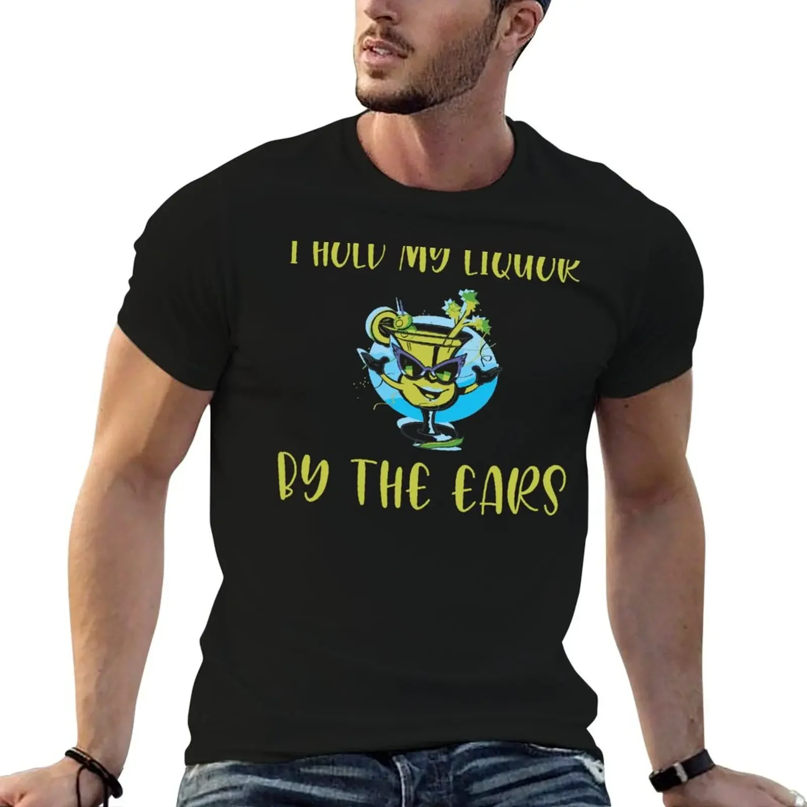 I Hold my Liquor by the Ears - Boozy Fun T-Shirt vintage t shirts summer tops cute tops mens t shirts pack