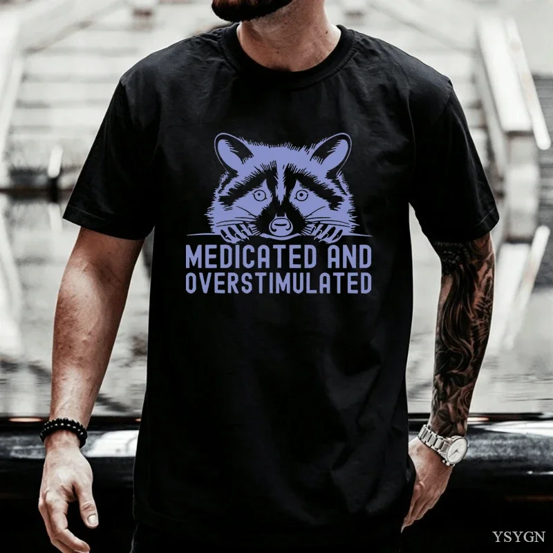 Med and Overstimulated Raccoon T-shirt Adult Humor T Shirt for Men Women Short Sve Tshirt Summer Round Ne Men Clothes 2026 New M