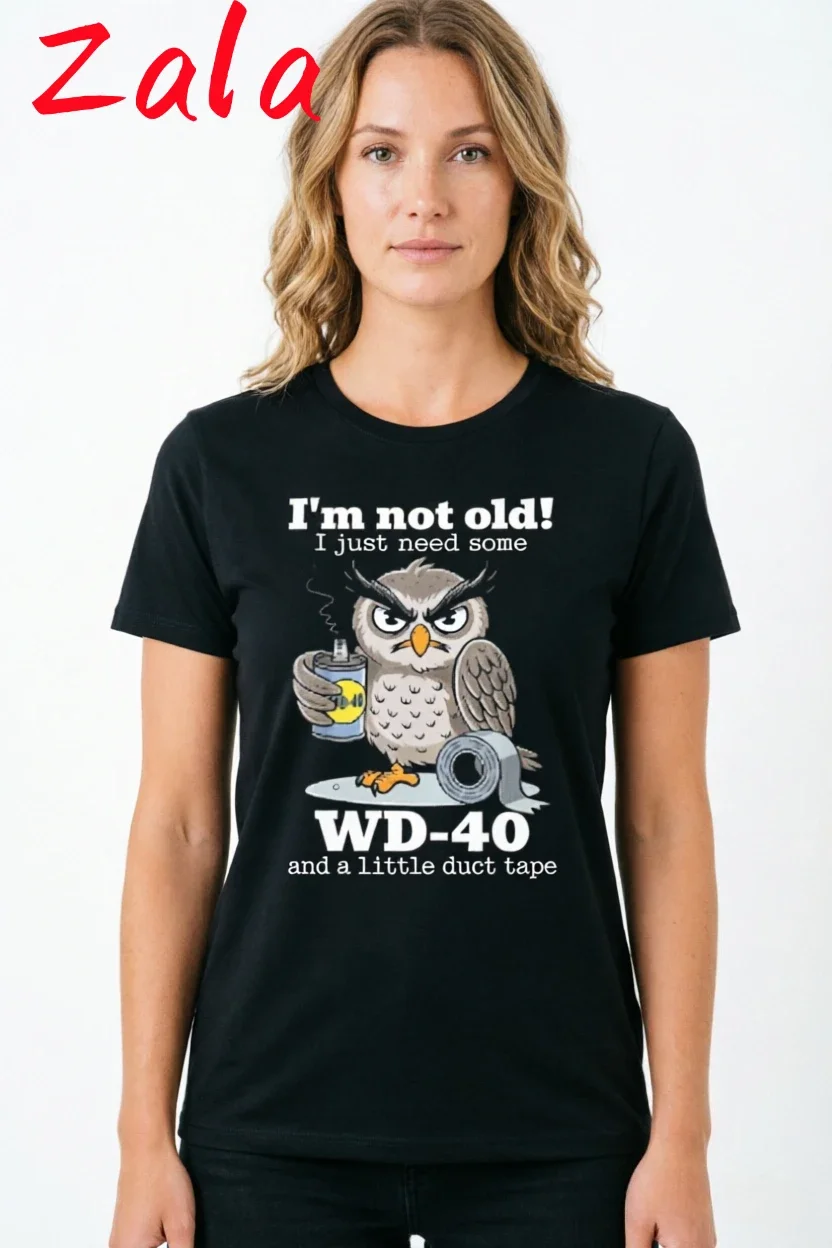 Owl Im Not Old I Just Need Some WD-40 A Little Duct Tape Women's T-shirt Summer Short Sleeve Men Top Tee Casual  Graphic Tshirts