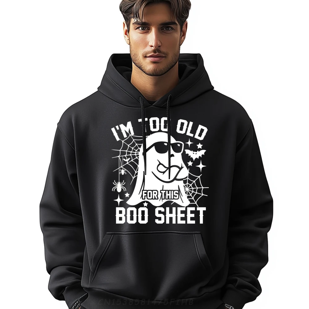 

I m Too Old For This Boo Sheet Funny Halloween Costume Luxury Hoodies Youth Hoodie Leisure