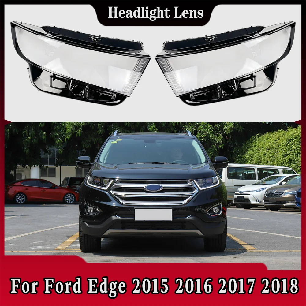 

For Ford Edge 2015 2016 2017 2018 Headlamp Lamp Shell Headlight Cover Transparent Lampshade Plexiglass Replace Original Lens