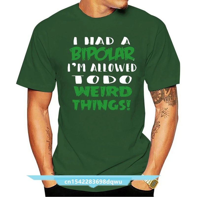 

Men T Shirt Bipolar Allowed To Do Weird Things Shirt Women T-Shirt