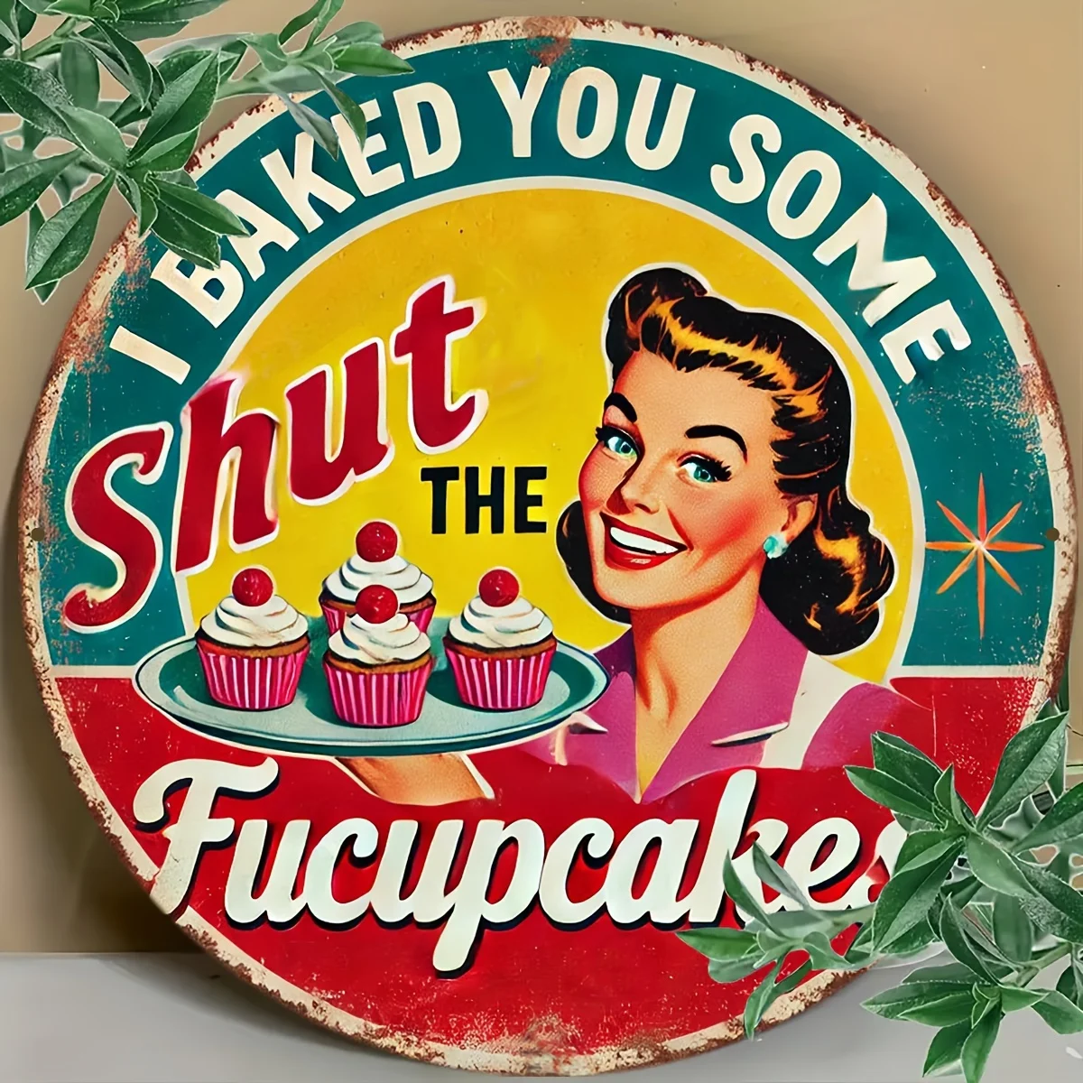 لافتة مطبخ كلاسيكية ساحرة "I Baked You Some Shut The Fucupcakes" - فن جداري من الألومنيوم مقاس 8 × 8 بوصات للمنزل أو المقهى أو البار أو المرآب ديسمبر #1