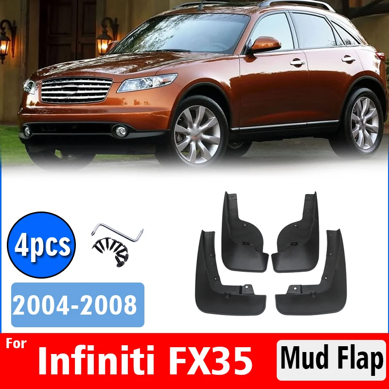 

2004 2005 2006 2007 2008 FOR Infiniti FX35 Mud Flap Guards Splash Mudguard Fender Mudflaps Car Accessories Front Rear 4pcs