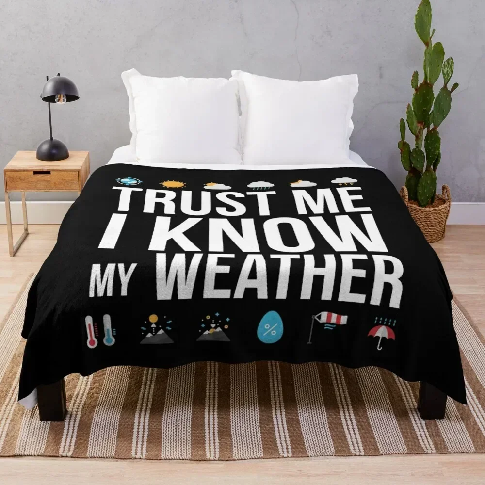 

Trust Me I know my Weather Meteorologist Quote Gift Throw Blanket Foldable Soft Warm Blanket for Outdoor Use