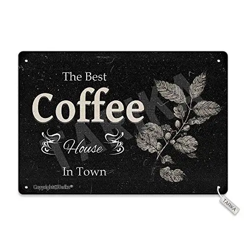 

The Best Coffee House in Town Tin Retro Look Decoration Crafts Sign for Home Kitchen Bathroom Farm Garden Garage Inspirational