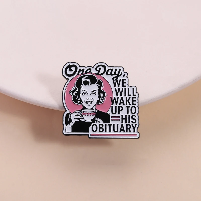 

Брошь «Темный юмор: Домохозяйка» – саркастический аксессуар для повседневной носки. «Один день, когда мы проснемся и увидим его траурный лист», для дерзкого и выразительного стиля.