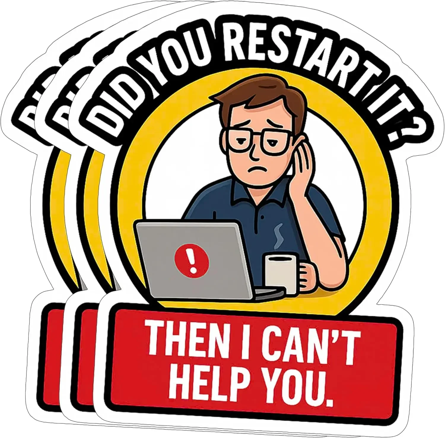 

3Pcs Funny Tech Support Sticker "Did You Restart It I Can't Help You" Waterproof Vinyl Decal for Laptop PC Car Decor