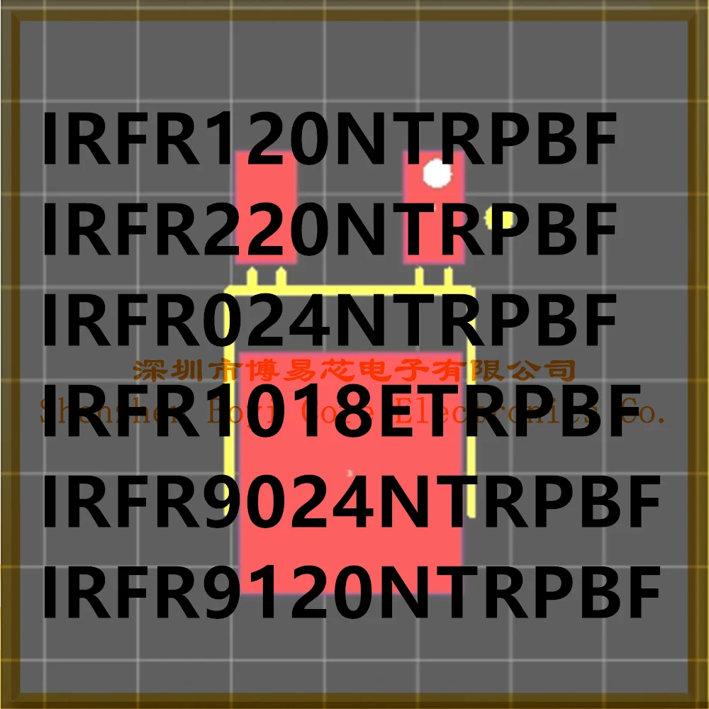 

IRFR120NTRPBF IRFR220NTRPBF IRFR1018ETRPBF IRFR9024NTRPBF IRFR9120NTRPBF 252 PC shell