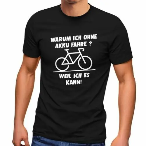 Herren T-Shirt Warum ich ohne Akku fahre E-Bike Fahhrad Radfahrer Fun-Shirt