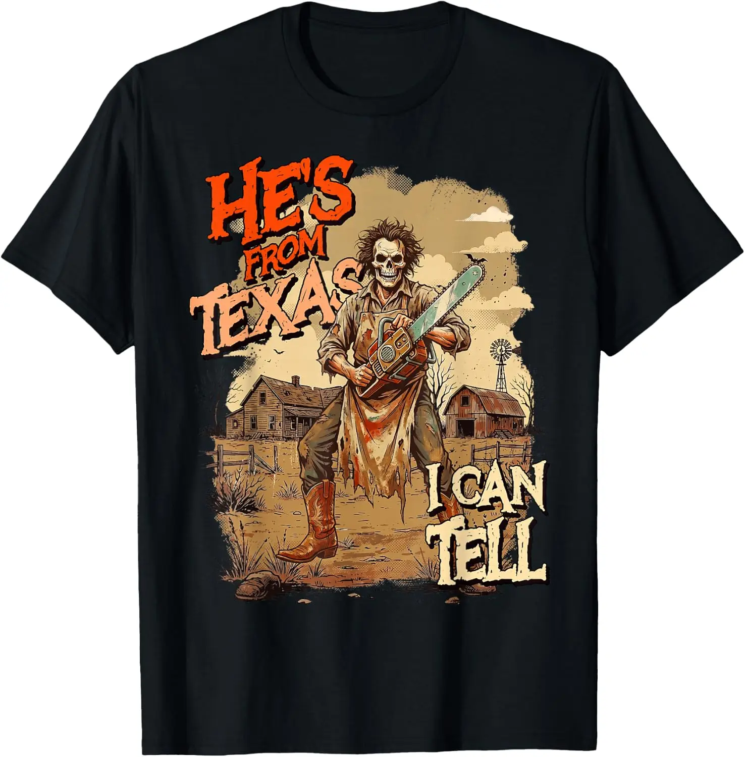 He's From Texas I Can Tell Chainsaw Horror T-Shirt Stylish, Breathable, 100% Cotton Short-Sleeve Tee With Fun, Humorous