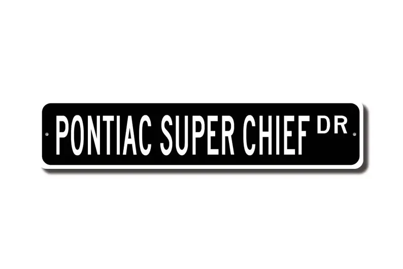 Super Chief, Pontiac Super Chief sign, Pontiac Super Chief gift, vintage car, Pontiac owner, Custom Street Sign, Quality Metal S