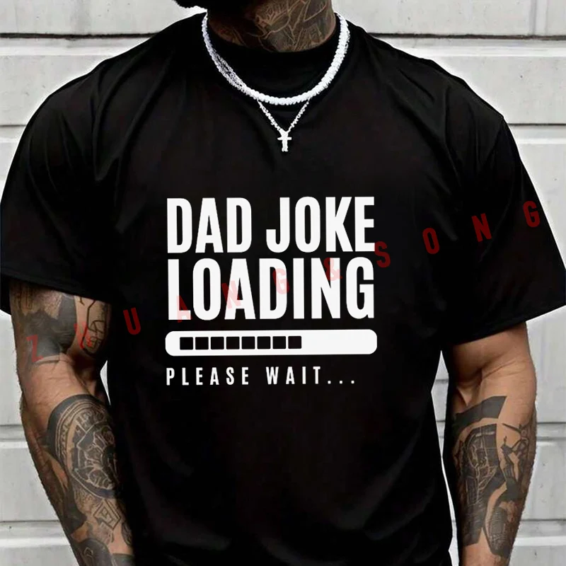 

Summer Dad Joke Loading T-Shirt For Riders Men's And Women's Fashion Casual High Quality Round Neck Tshirt Tee