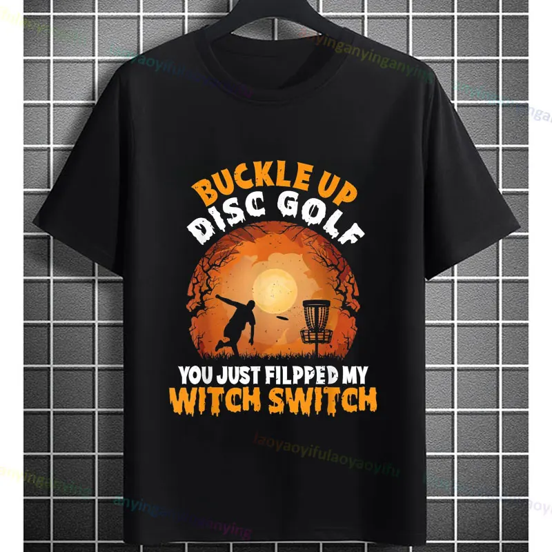 Funny Buckle Up Disc Golf Graphic T-shirt “You Just Filpped My Witch Switch” Slogan 100%Cotton Short Sleeve Casual Sports Tshirt