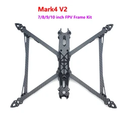 Mark4 V2 Mark 4 FPV Racing Drone Frame 7 inch/8 inch/9 inch/10 inch  Quadcopter Freestyle DIY Assembly kits parts