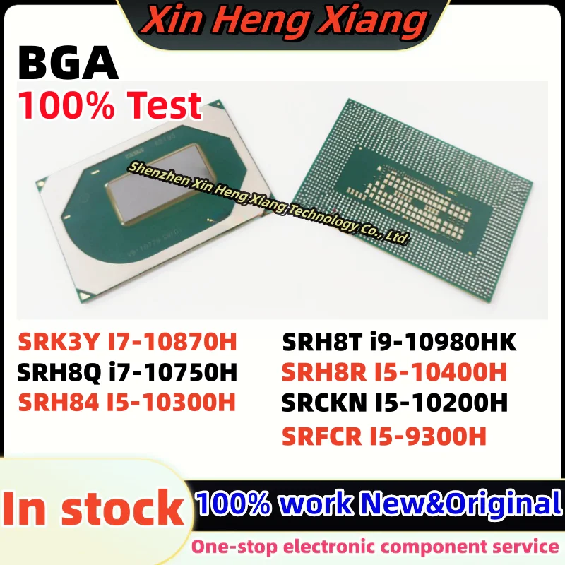 

100% New SRH84 I5-10300H SRCKN I5-10200H SRH8R I5-10400H SRH8Q i7-10750H SRH8T i9-10980HK SRK3Y I7-10870H SRFCR I5-9300H BGA