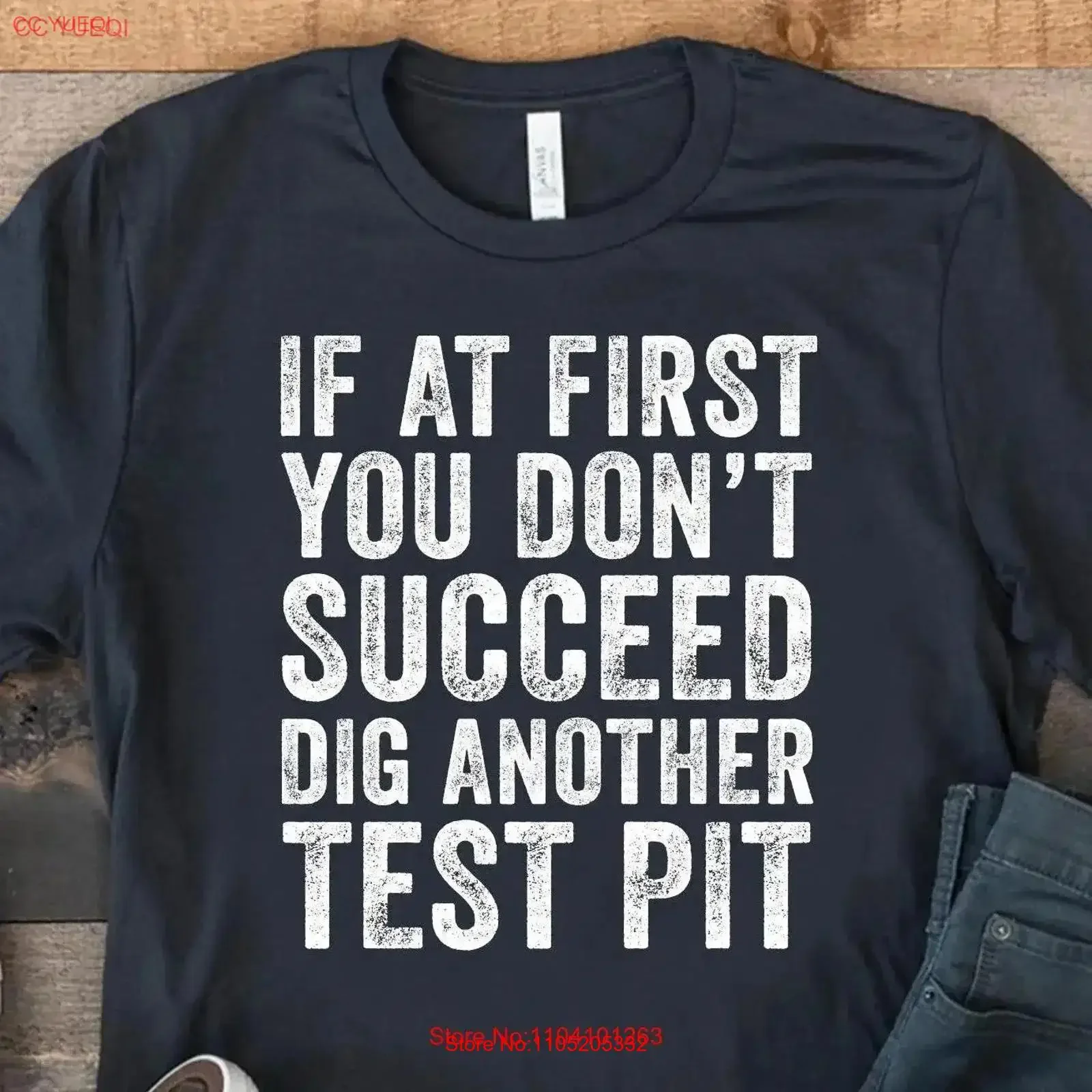 إذا لم تنجح في البداية حفر اختبار آخر حفرة تي شيرت مضحك علم الآثار المتحمسين التنقيب لجيولوجيا علم الآثار #1