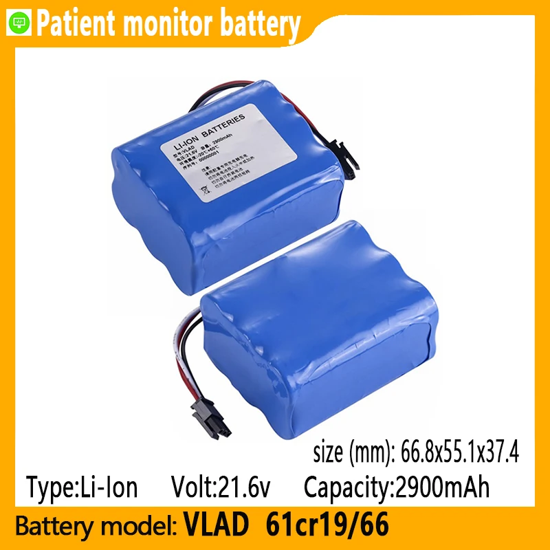 

61cr19/66 capacity 2900mAh 21.6v li-ion battery, suitable for VLAD CW-6S1P1807 Eove Eo-150 patient monitor