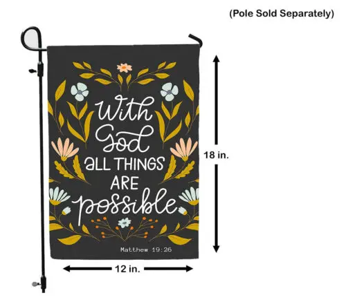 Religious Garden Flag Bible Verse WITH GOD ALL THINGS ARE POSSIBLE Matthew 19:26 VVL YYX EEZ
