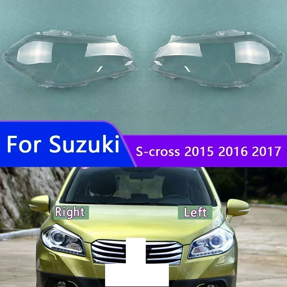 

For Suzuki S-cross 2015 2016 2017 Headlight Lens Cover Transparent Lampshade Headlamp Shell Plexiglass Auto Replacement Parts