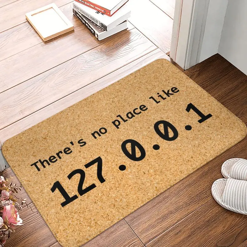 Custom No Place Like 127.0.0.1 Door Floor Kitchen Bath Mats Anti-Slip Hacker Geek WelcomeDoormat Garden Entrance Rug Carpet