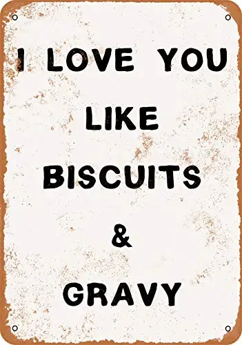 Metal Sign - I Love You Like Biscuits and Gravy - Vintage Look Wall Decor for Cafe Bar Pub Home Beer Decoration Crafts