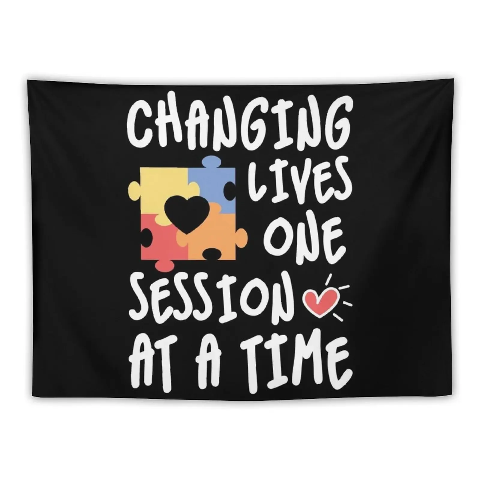 Changing Lives One Session at a Time Shirt, ABA Therapist Shirt, BCBA Gift, ABA Shirt, Aba Gift, Bcba Behavior Analyst Tapestry