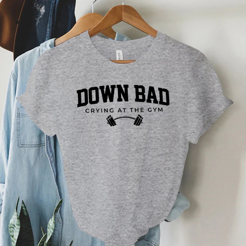 Down Bad Crying At The Gym Print Women T-Shirt Funny Weightlifting Fitness Club Letter Shirt Harajuku Graphic Tops Female Tshirt