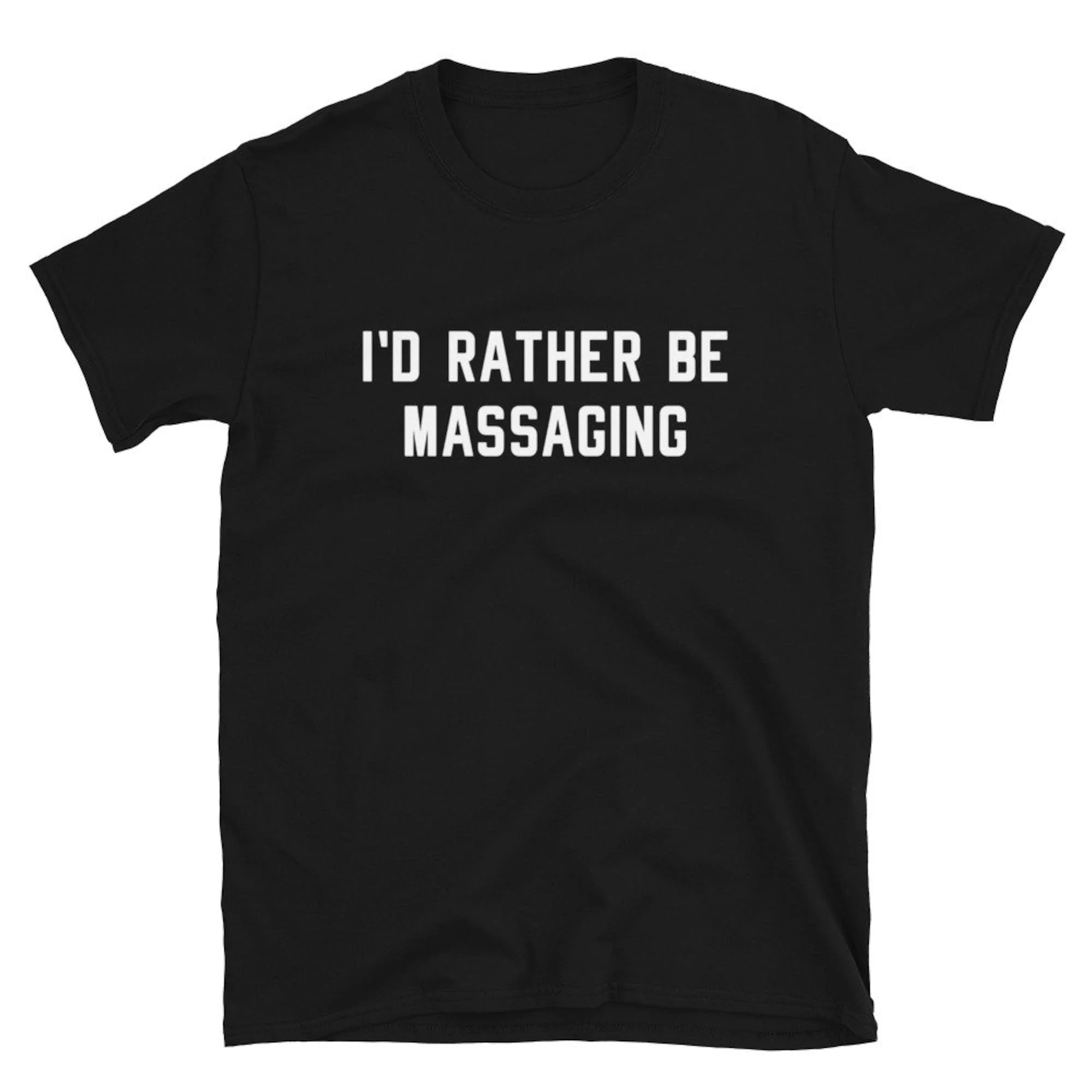 Masseuse Massage Therapist T Shirt I'D Rather Be Massaging Funny Cute Physical Masseurs Muscle Therapy