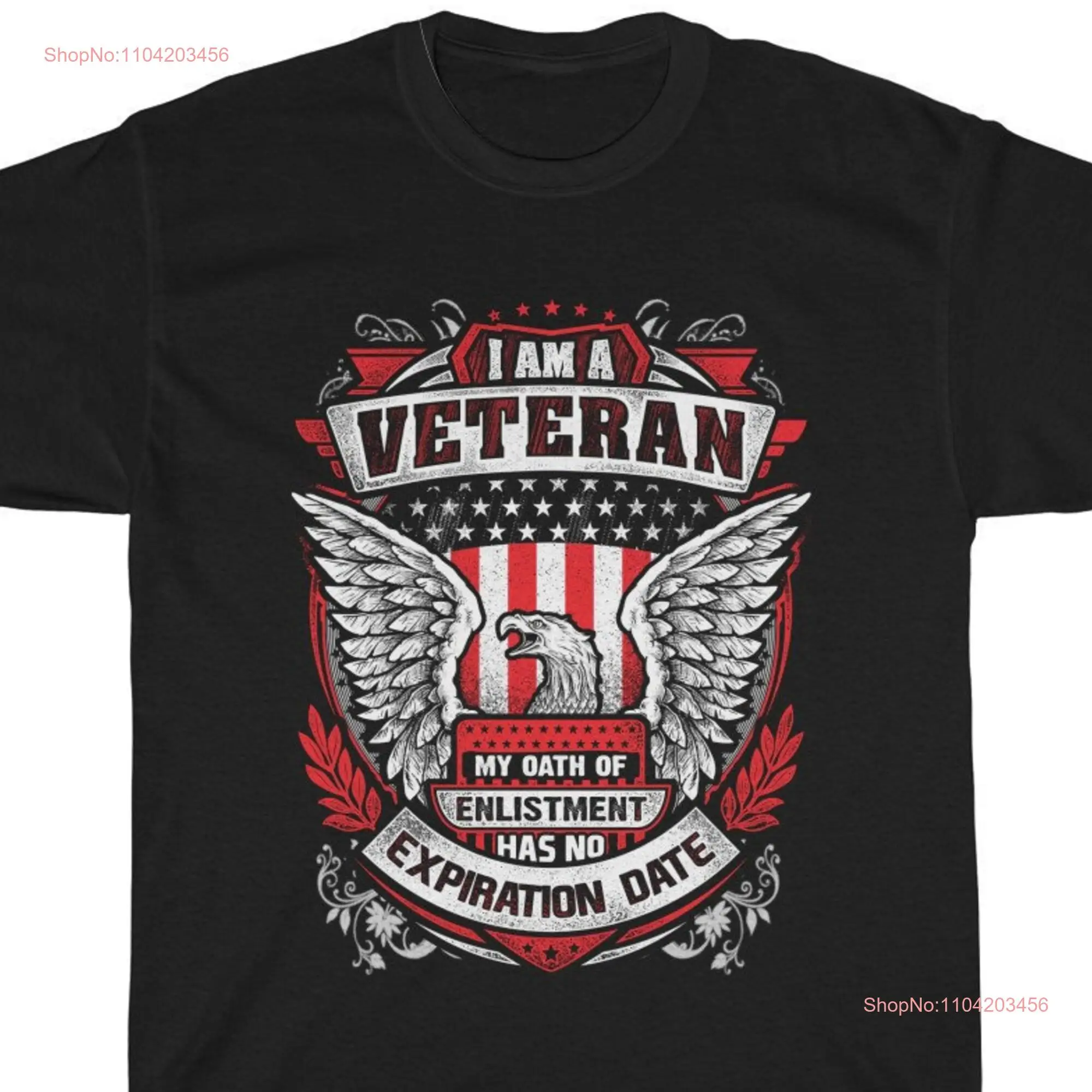 I Am A Veteran My Oath Of Enlistment Has No Expiration Date T shirt long or short sleeves