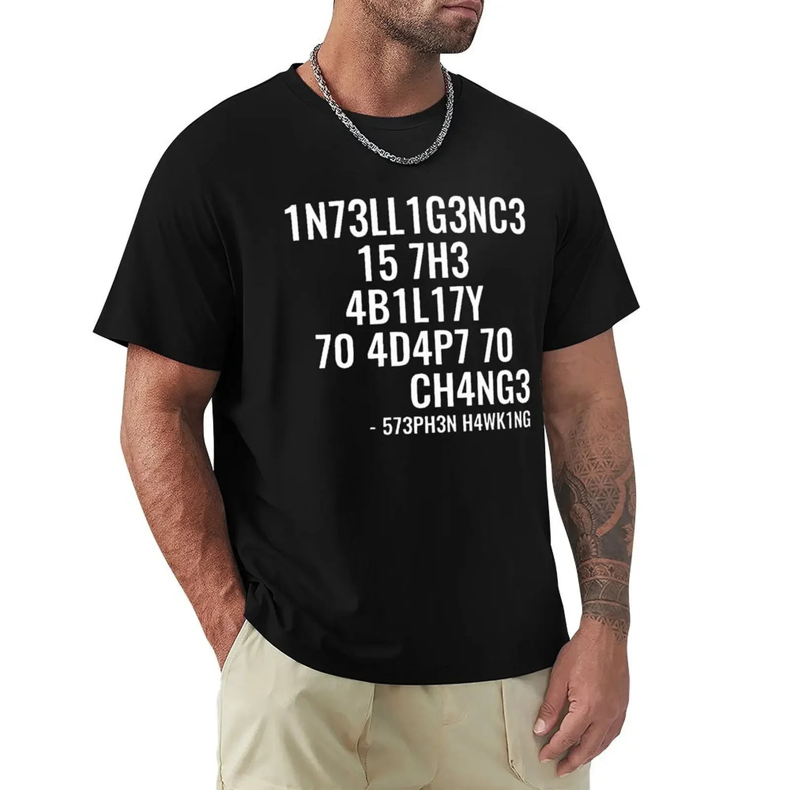 Creative Men TShirts Funny Geek Tops Intelligence Is The Ability To Adapt To Change Letters Print Tee Male Oversized T Shirt