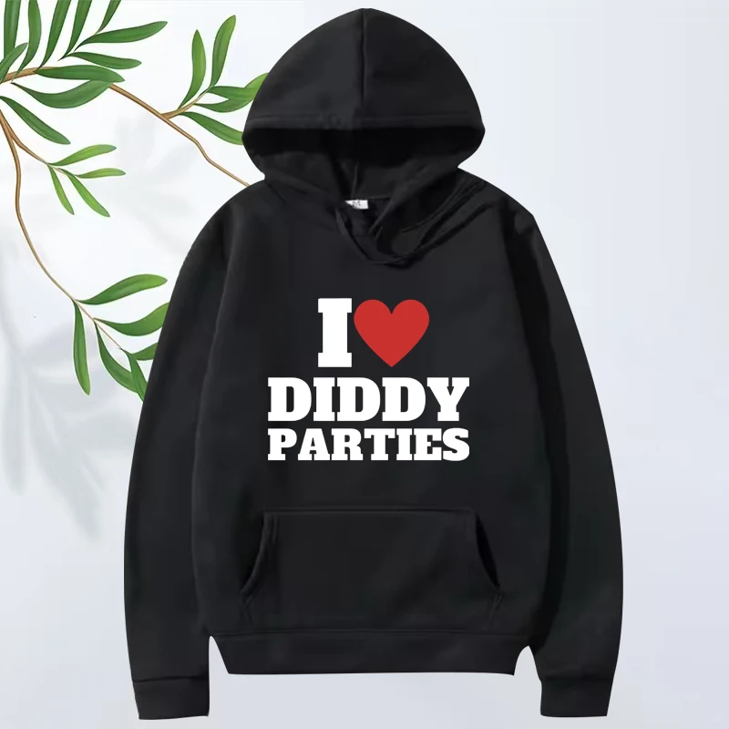 

I Love Diddy Parties funny graphic hoodie 2025 men women fashion vintage Long sleeve streetwear print oversized hoodie unisex