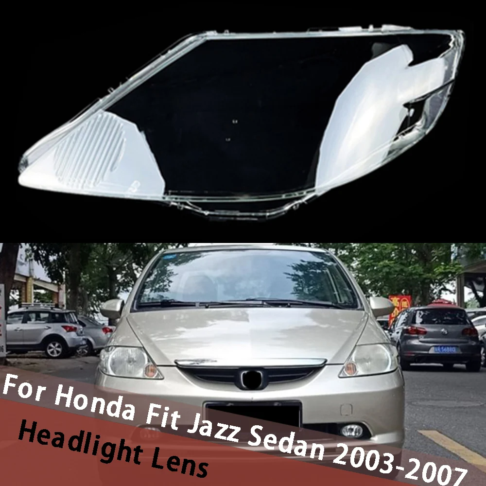 

For Honda Fit Jazz Sedan 2003-2007 Car Front Lights Shell Headlight Housing Lamp Transparent Lens Cover Replacement Lampshade
