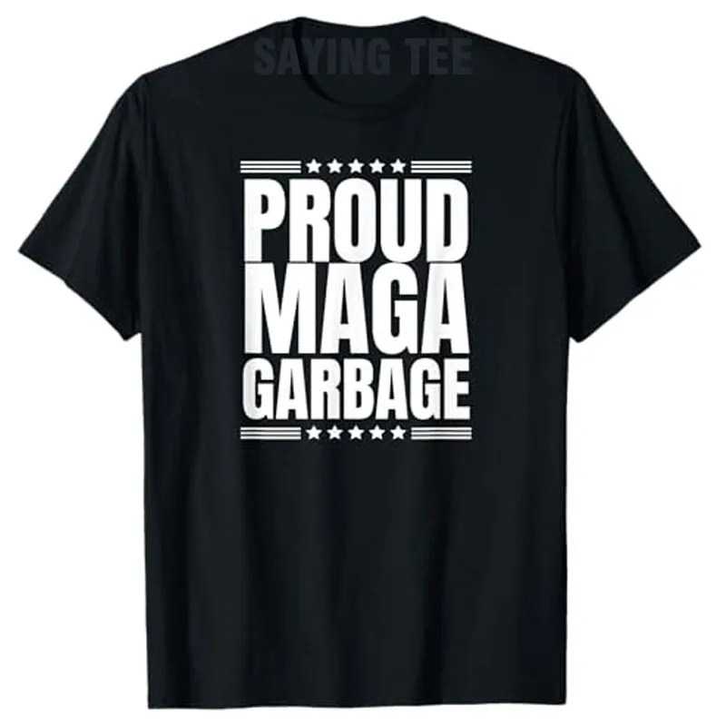 

Proud MAGA Garbage Trump Supporter T-Shirt Humor Funny Campaign Saying Tee Letters Printed Graphic Outfit Short Sleeve Y2k Top