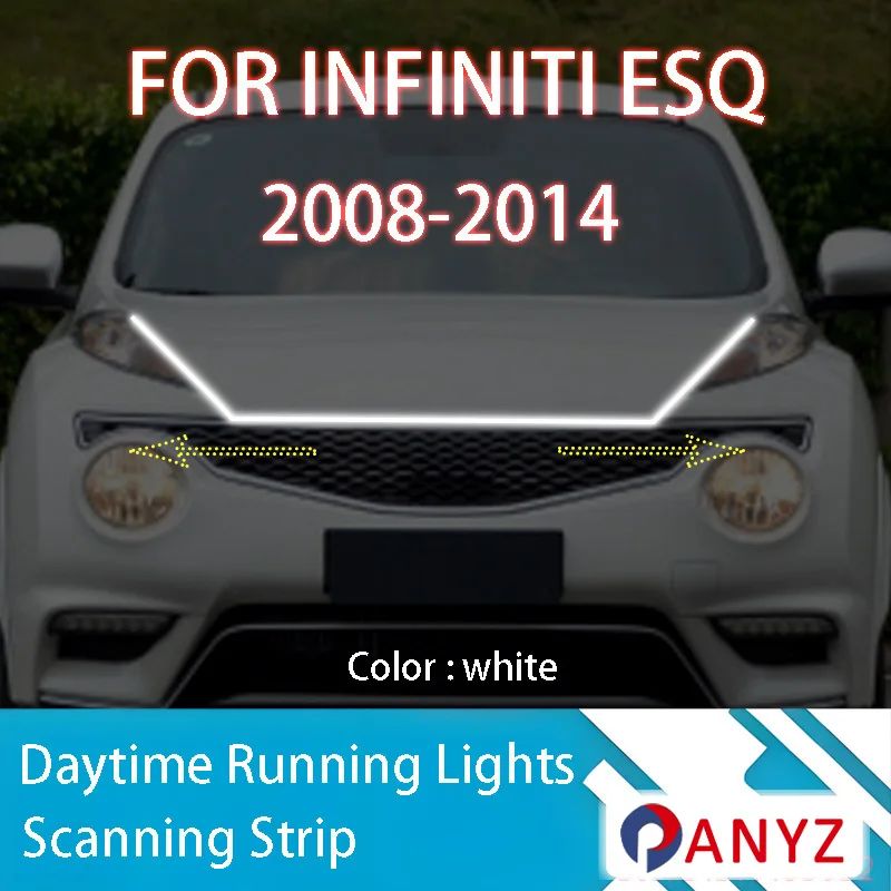 

FOR INFINITI ESQ 2008-2014 New upgrade LED Daytime Running Light Scan Starting Car Hood DRL Guide Decorative Ambient Lamp 12V