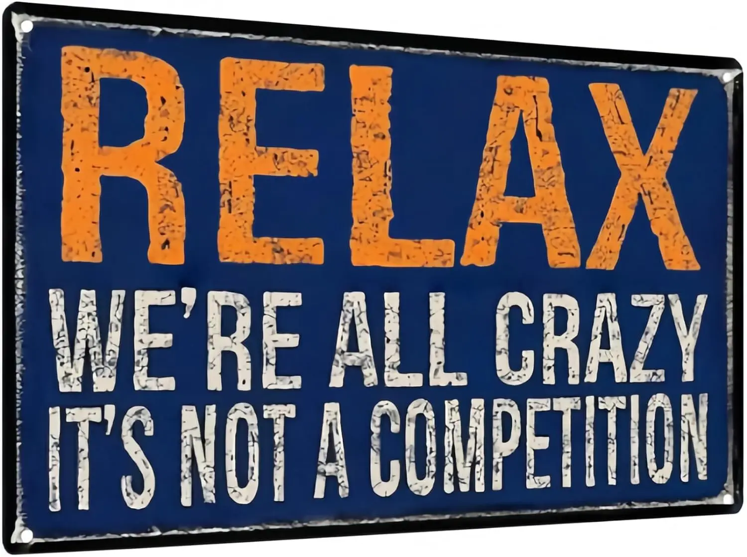 Vintage Metal Sign – “Relax, We're All Crazy. It's Not a Competition” Funny Quote –   Tin Wall Decor for Home, Dorm, Caf