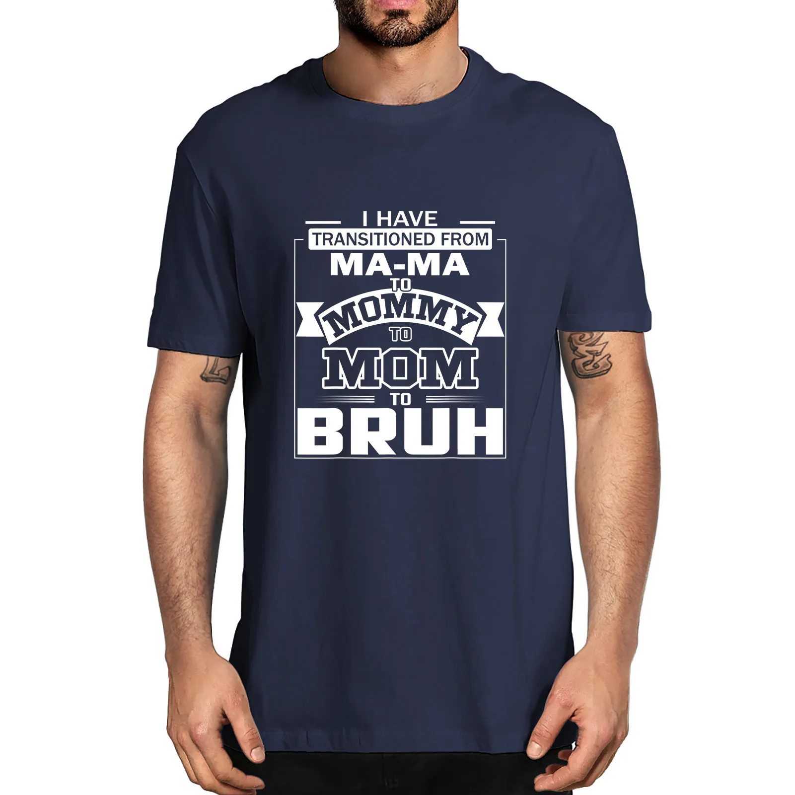 

Summer I Have Transitioned From Ma-ma To Mommy To Mom To Bruh Men's 100% Cotton Novelty T-Shirt Unisex Humor Funny Women Tee