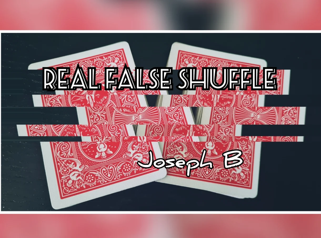 REAL FALSE SHUFFLE by Joseph B -Magic tricks