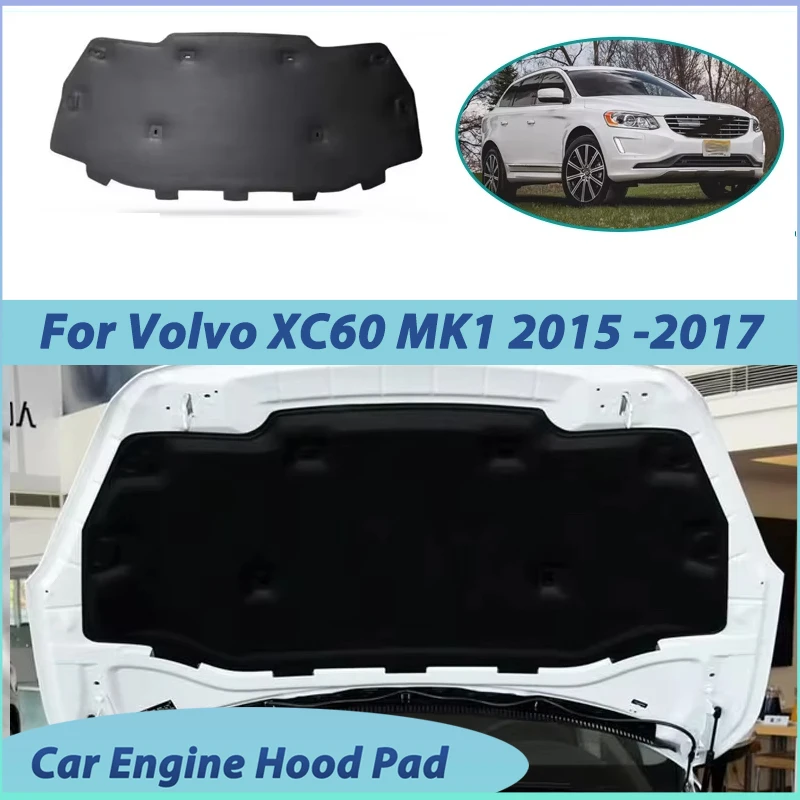 For Volvo XC60 MK1 2015 2016 2017 Engine Hood Sound Insulation Mat Soundproof Cotton Pad Thermal Protect Cover Car Accessories