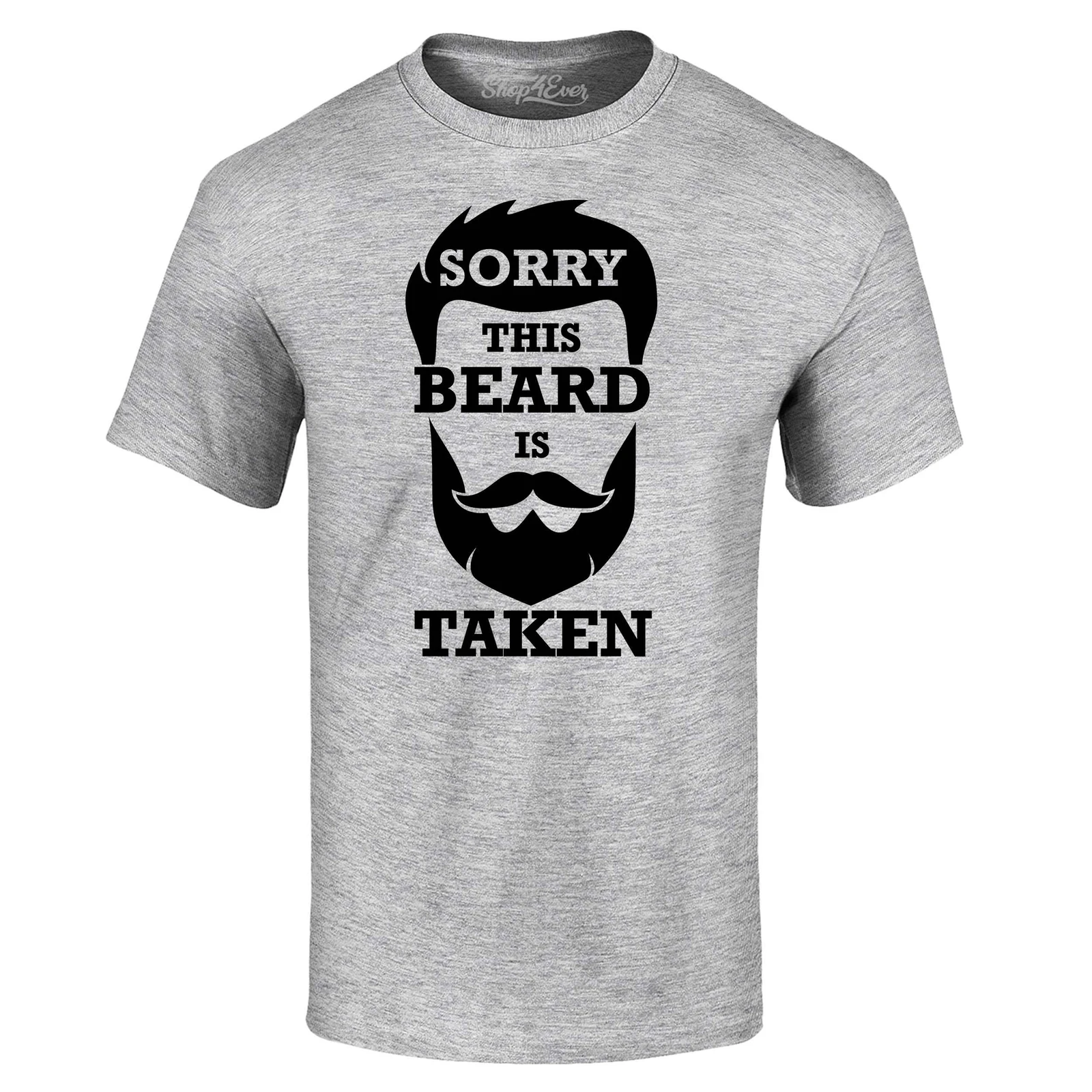 Sorry This Beard is Taken T-shirt Funny Hipster BF Husband Shirt