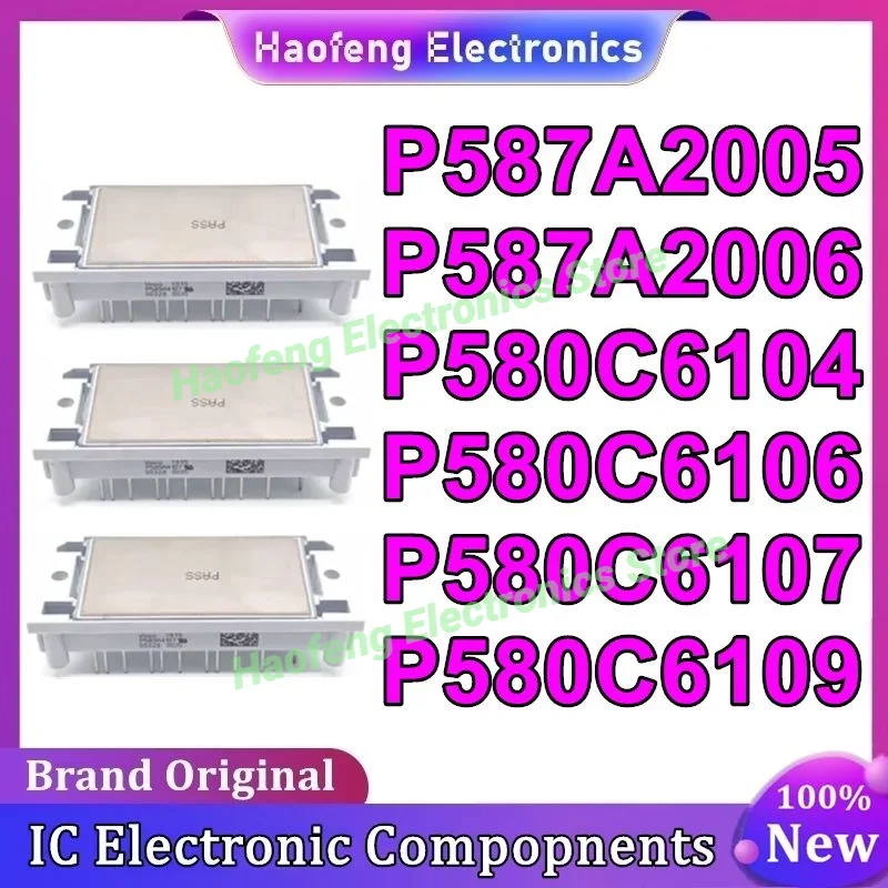 P587A2005 P587A2006 P580C6104 P580C6106 P580C6107 P580C6109 НОВЫЙ ОРИГИНАЛЬНЫЙ МОДУЛЬ
