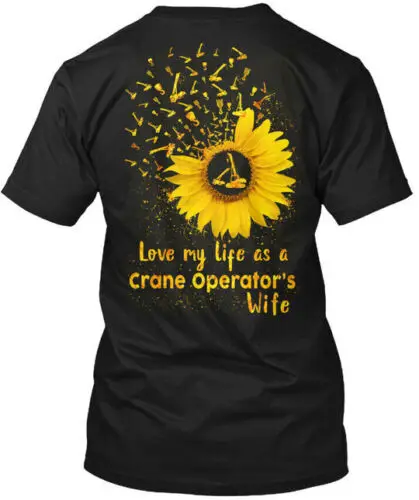 Love My Life As A Crane Operators Wife T-Shirt Made in the USA Size S to 5XL