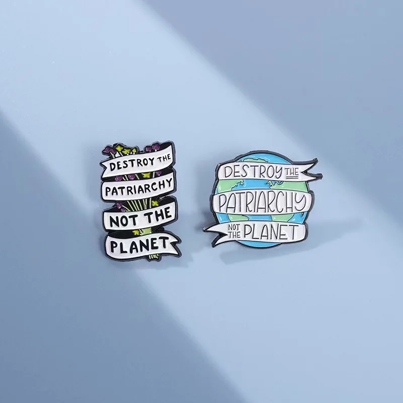 Destroy Patriarchy Not The Planet Enamel Pins Slogan Brooches Lapel Badges Feminist Wholesale Jewelry Gift for Women Friends