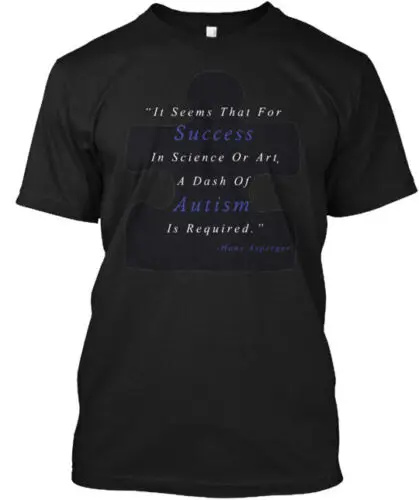 Autism with Hans Asperger Quote Tee T-Shirt Made in the USA Size S to 5XL