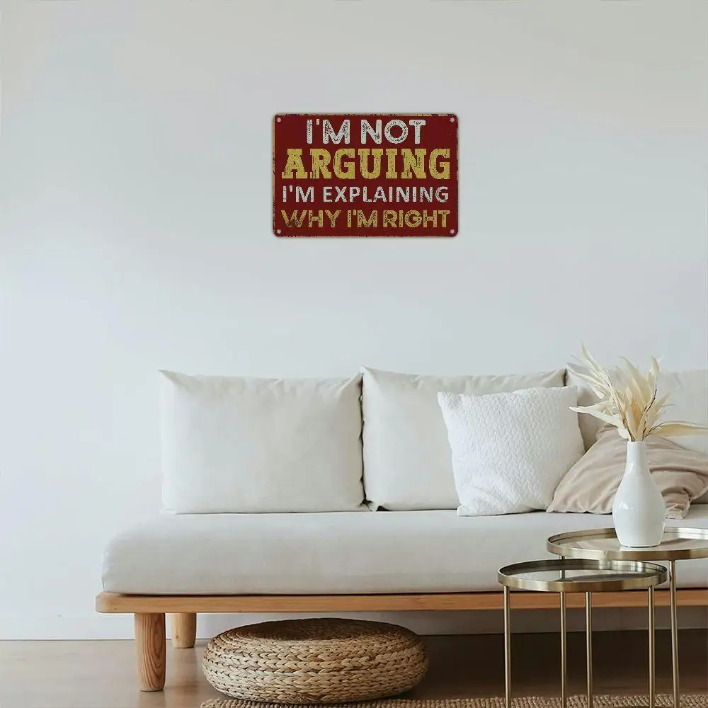 I'm not arguing, I'm explaining why I'm right, bar bar coffee shop garage wall art deco, metal signage, vintage metal signage