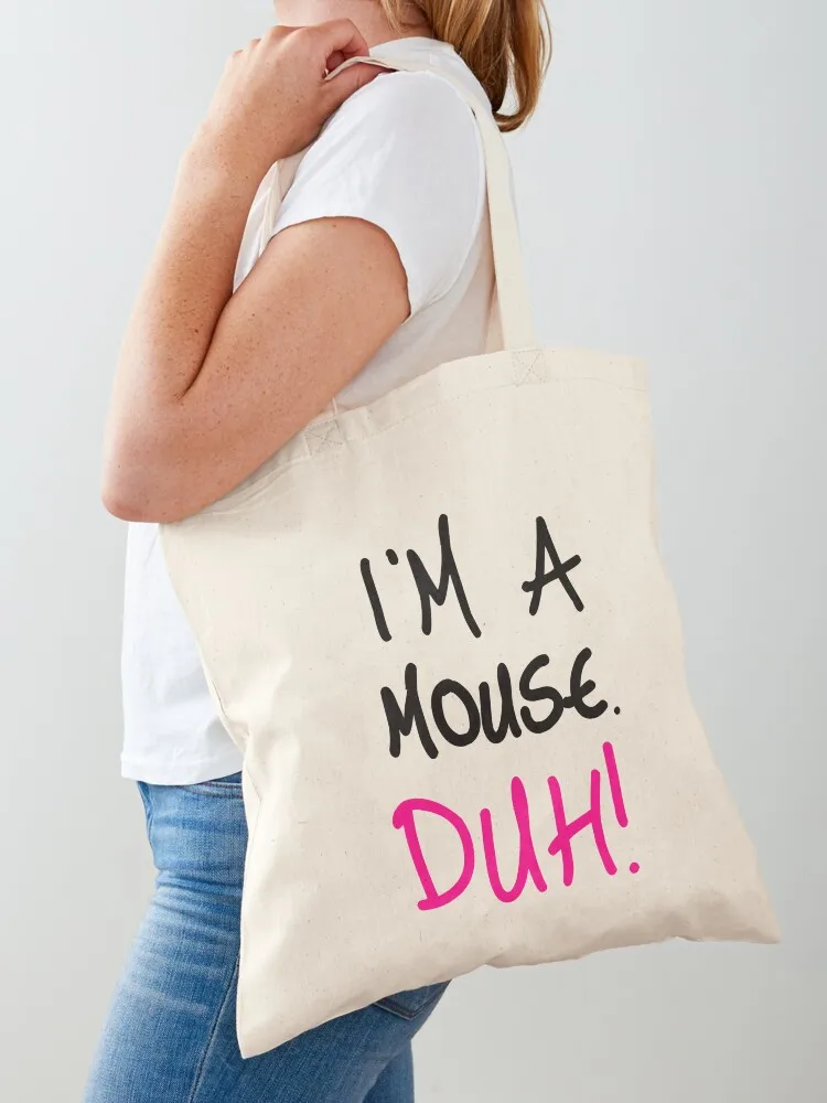 

I'm a Mouse. Duh! Tote Bag reusable grocery bags tote bag university shopping trolley bag eco pack