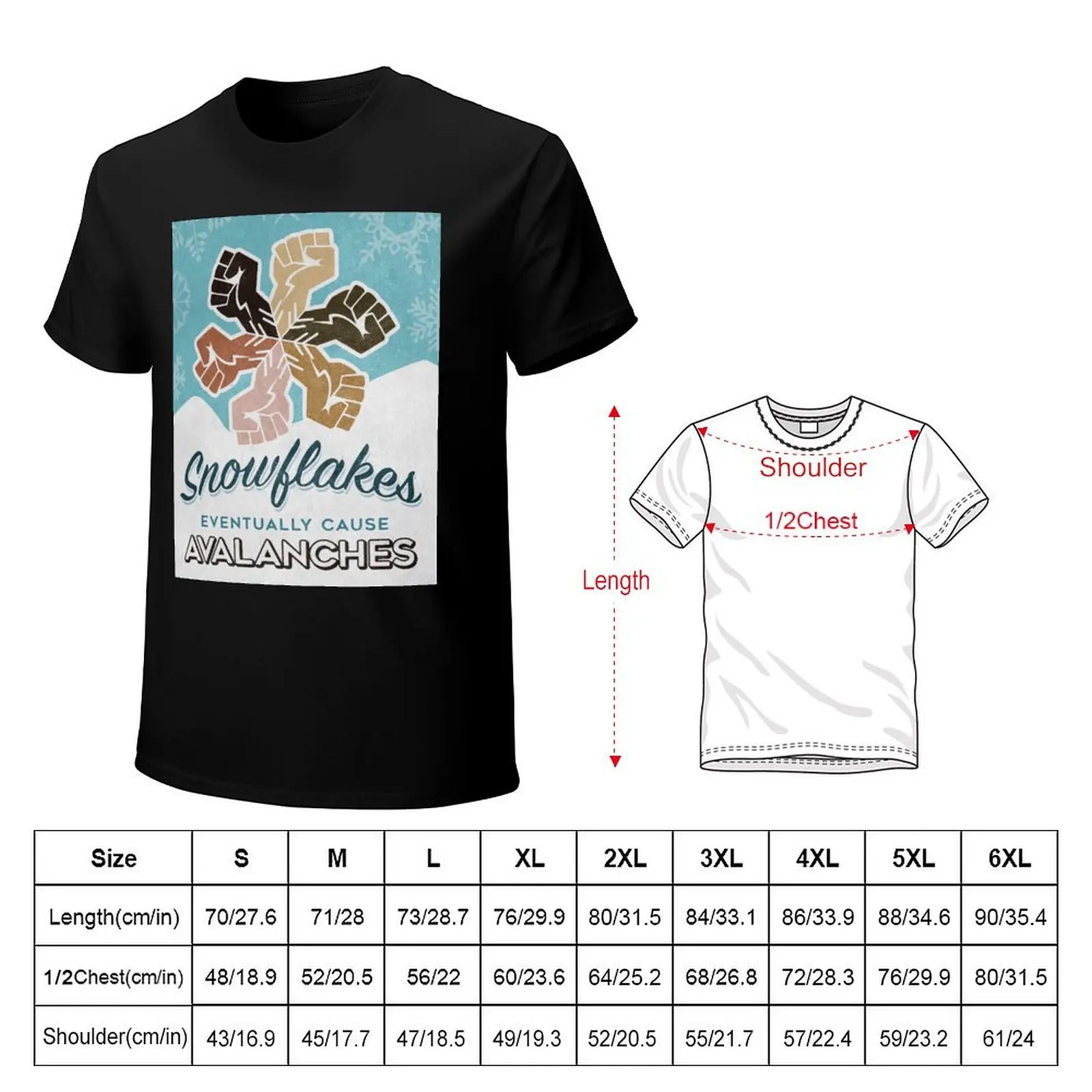 Snowflakes Eventually Cause Avalanches T-Shirt Sun Protective Outdoor Tee Top