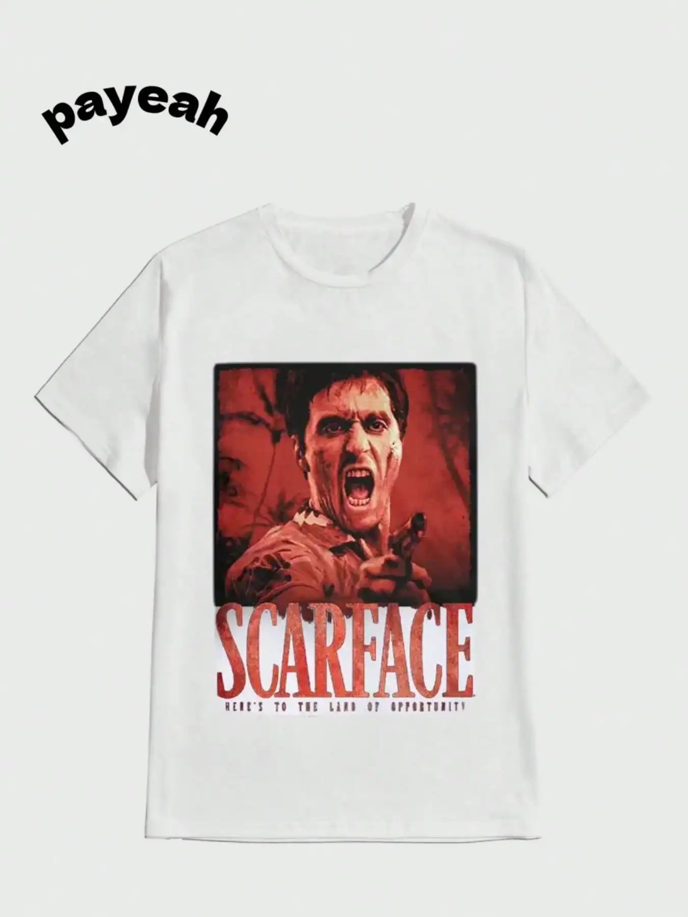 

Payeah Movie "Scarface" - Quote Art Graphic T-Shirt Casual Digital Print Pure Heavy Cotton T Shirt